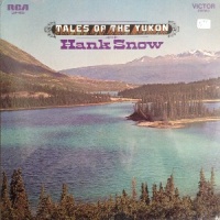 Hank Snow - Tales Of The Yukon